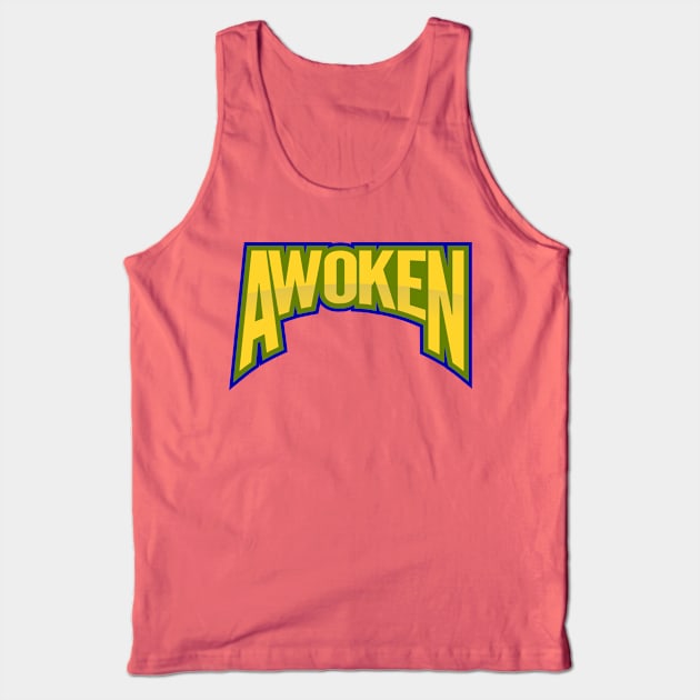 AWOKEN to Current Political Events Tank Top by CharJens